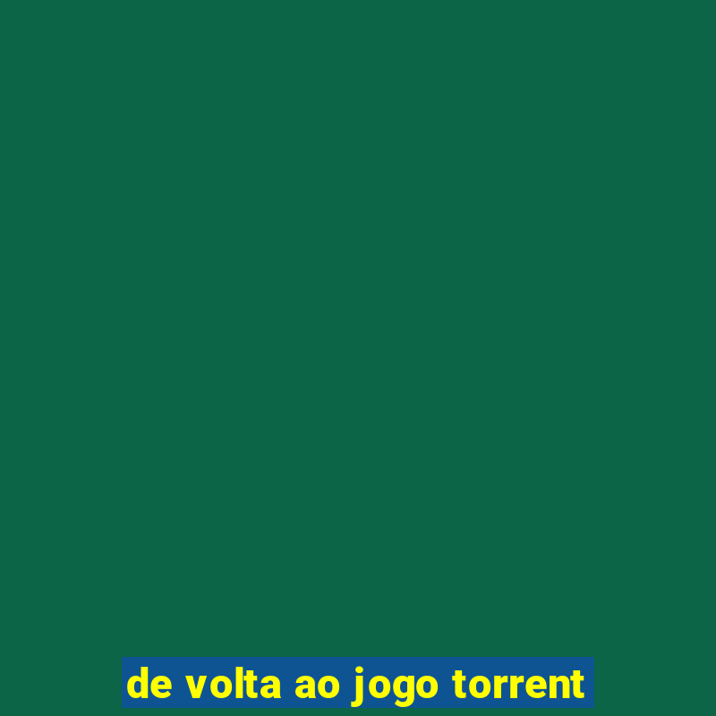 de volta ao jogo torrent